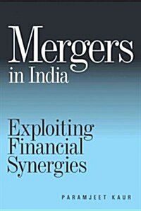 Mergers in India: Exploiting Financial Synergies (Hardcover)
