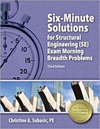 Six-Minute Solutions for Structural Engineering (SE) Exam Morning Breadth Problems (Paperback, 3rd)