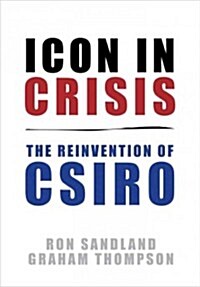 Icon in Crisis: The Reinvention of CSIRO (Paperback)