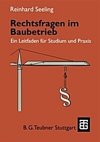 Rechtsfragen Im Baubetrieb: Ein Leitfaden F? Studium Und Praxis (Paperback, 1998)