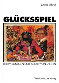 Gl?ksspiel: ?er Vergn?en Und Sucht Von Spielern (Paperback, 1994)