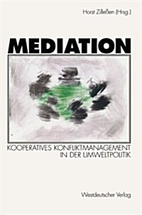 Mediation: Kooperatives Konfliktmanagement in Der Umweltpolitik (Paperback, 1998)