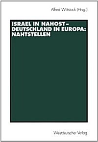Israel in Nahost -- Deutschland in Europa: Nahtstellen (Paperback, 2001)