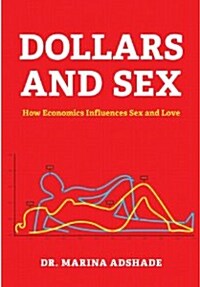 [중고] Dollars and Sex: How Economics Influences Sex and Love (Hardcover)