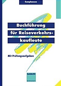 Buchf?rung F? Reiseverkehrskaufleute: Mit Pr?ungsaufgaben (Paperback, 1994)