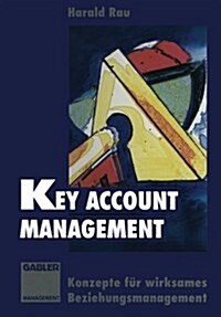 Key Account Management: Konzepte F? Wirksames Beziehungsmanagement (Paperback, 1994)