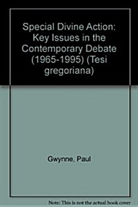 Special Divine Action: Key Issues in the Contemporary Debate (1965-1995) (Paperback)