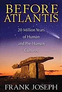 Before Atlantis: 20 Million Years of Human and Pre-Human Cultures (Paperback)