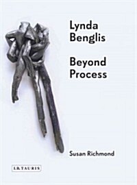 Lynda Benglis : Beyond Process (Hardcover)