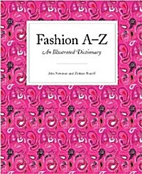 Fashion A to Z : An Illustrated Dictionary (Paperback)