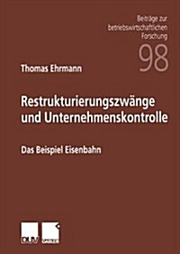 Restrukturierungszw?ge Und Unternehmenskontrolle: Das Beispiel Eisenbahn (Paperback, 2001)