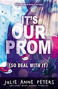 Its Our Prom (So Deal with It) (Paperback)