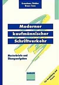 Moderner Kaufm?nischer Schriftverkehr: Musterbriefe Mit ?ungsaufgaben (Paperback, 1994)