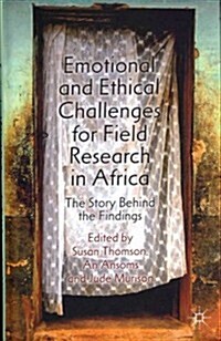 Emotional and Ethical Challenges for Field Research in Africa : The Story Behind the Findings (Hardcover)