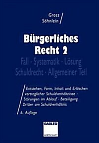 B?gerliches Recht 2: Fall - Systematik - L?ung - Schuldrecht - Allgemeiner Teil (Paperback, 6, 1994)