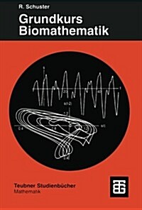 Grundkurs Biomathematik: Mathematische Modelle in Biologie, Biochemie, Medizin Und Pharmazie Mit Computerl?ungen in Mathematica (Paperback, 1995)