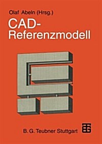 CAD -- Referenzmodell: Zur Arbeitsgerechten Gestaltung Zuk?ftiger Computergest?zter Konstruktionsarbeit (Paperback, 1995)
