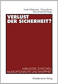 Verlust Der Sicherheit?: Lebensstile Zwischen Multioptionalit? Und Knappheit (Paperback, 1998)