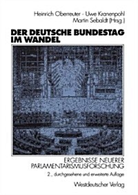 Der Deutsche Bundestag Im Wandel: Ergebnisse Neuerer Parlamentarismusforschung (Paperback, 2, 2., Durchges. U)