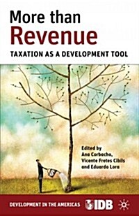 More Than Revenue : Taxation as a Development Tool (Hardcover)