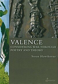 Valence: Considering War Through Poetry and Theory (Paperback)