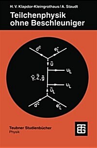 Teilchenphysik Ohne Beschleuniger (Paperback)