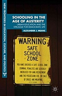 Schooling in the Age of Austerity : Urban Education and the Struggle for Democratic Life (Paperback)