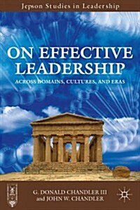 On Effective Leadership : Across Domains, Cultures, and Eras (Hardcover)