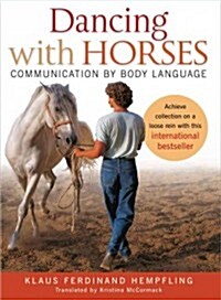 Dancing with Horses: Communication with Body Language (Paperback)