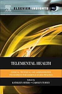 Telemental Health: Clinical, Technical, and Administrative Foundations for Evidence-Based Practice (Hardcover)