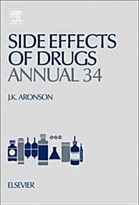 Side Effects of Drugs Annual : A Worldwide Yearly Survey of New Data in Adverse Drug Reactions (Hardcover)