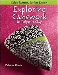 Exploring Canework in Polymer Clay: Color, Pattern, Surface Design (Paperback)