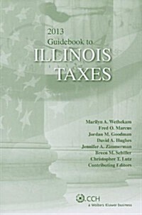 Illinois Taxes, Guidebook to (2013) (Paperback)