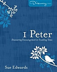 1 Peter: Discovering Encouragement in Troubling Times (Paperback)