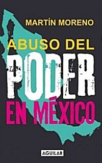 Abuso del Poder En Mexico (Paperback)