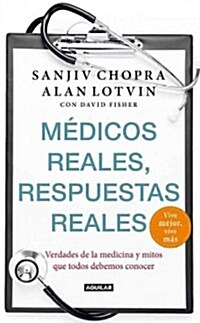 Medicos Reales, Respuestas Reales: Vive Mejor, Vive Mas = Real Doctors, Real Answers (Paperback)