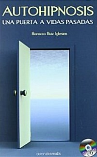 Autohipnosis: Una Puerta A Vidas Pasadas (Paperback)