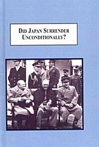 Did Japan Surrender Unconditionally? (Hardcover)