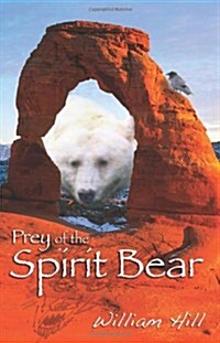 Prey of the Spirit Bear (Hardcover)