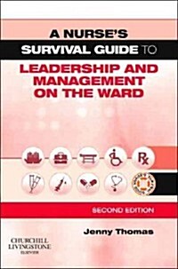 A Nurses Survival Guide to Leadership and Management on the Ward (Paperback, 2 Revised edition)