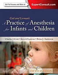 A Practice of Anesthesia for Infants and Children (Hardcover, 5 Revised edition)