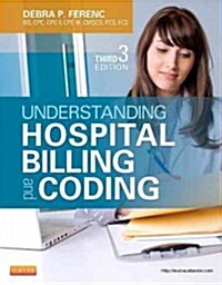 Understanding Hospital Billing and Coding (Paperback, 3 ed)