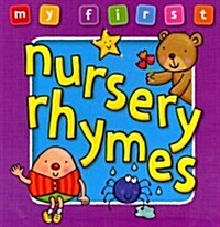 My First... Nursery Rhymes (Board Book)