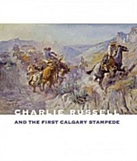 Charlie Russell and the First Calgary Stampede (Paperback)