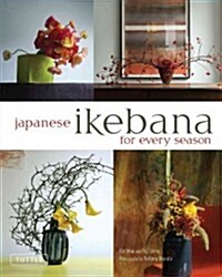 Japanese Ikebana for Every Season (Hardcover)