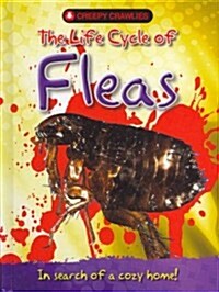 The Life Cycle of Fleas (Library Binding)