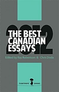 The Best Canadian Essays 2012 (Paperback)