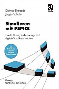 Simulieren Mit PSPICE: Eine Einf?rung in Die Analoge Und Digitale Schaltkreissimulation (Paperback, 2, 2., Uberarb. Au)