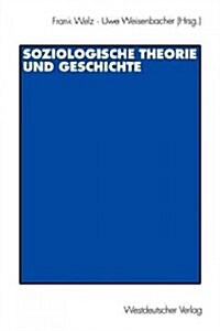 Soziologische Theorie Und Geschichte (Paperback)