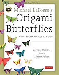 Michael Lafosses Origami Butterflies: Elegant Designs from a Master Folder: Full-Color Origami Book with 26 Projects and 2 Instructional DVDs: Great (Paperback)